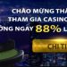 Casino online K8 thưởng 88% chào mừng thành viên mới
